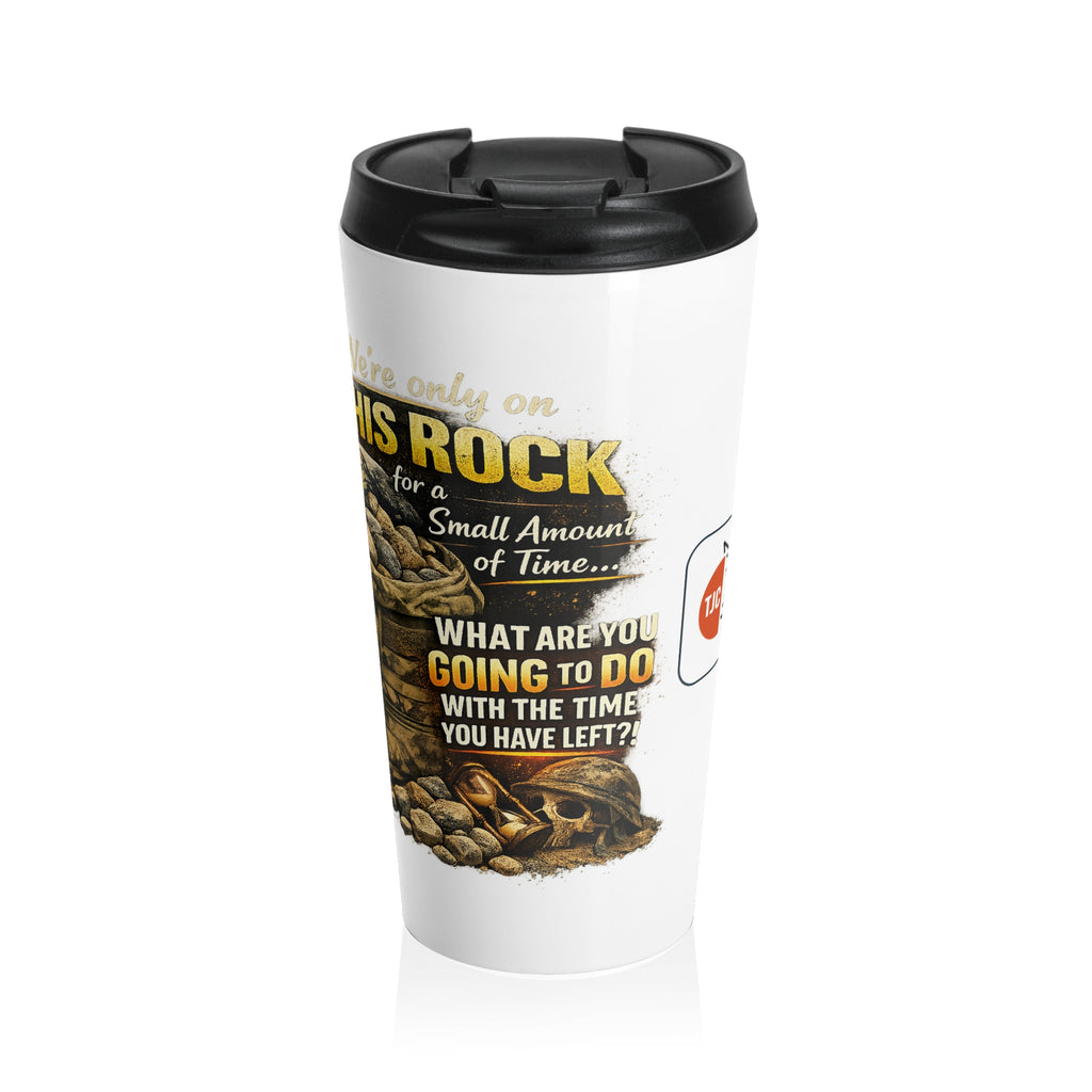 Travel Mug — "This Rock for a Small Amount of Time" Coffee Tumbler (Stainless Steel)