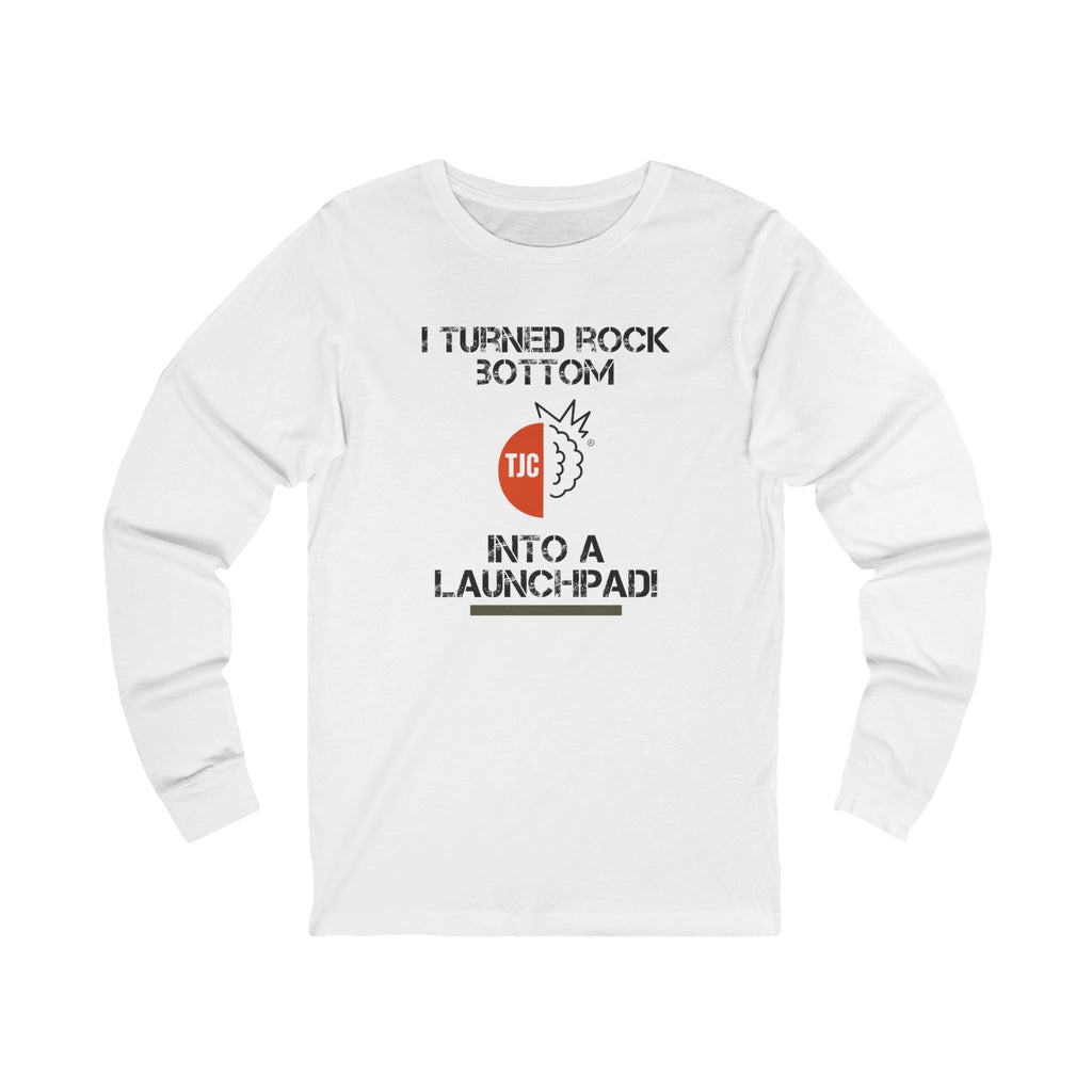 Long Sleeve Tee — "I Turned Rock Bottom Into A Launch-Pad" Motivational Graphic