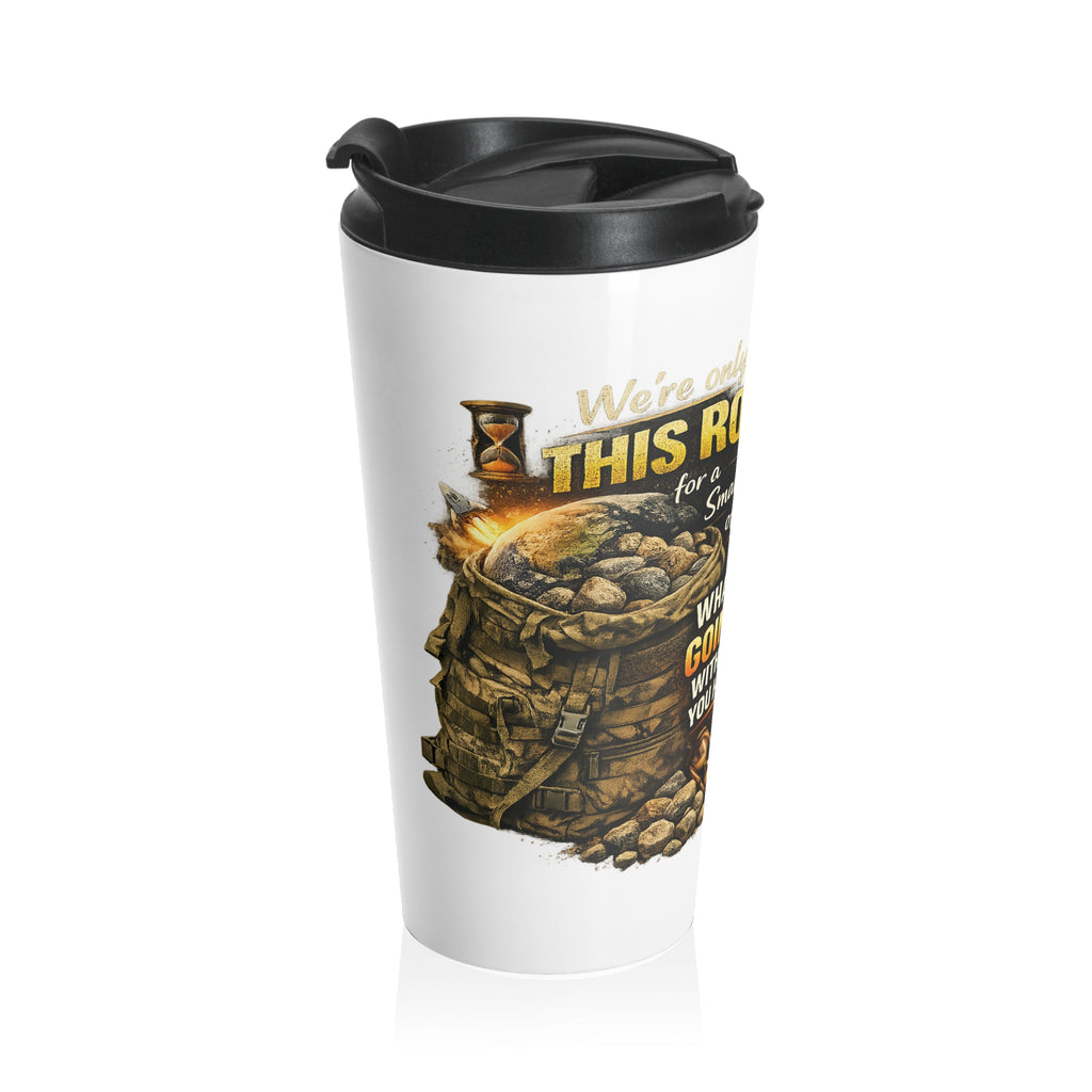 Travel Mug — "This Rock for a Small Amount of Time" Coffee Tumbler (Stainless Steel)