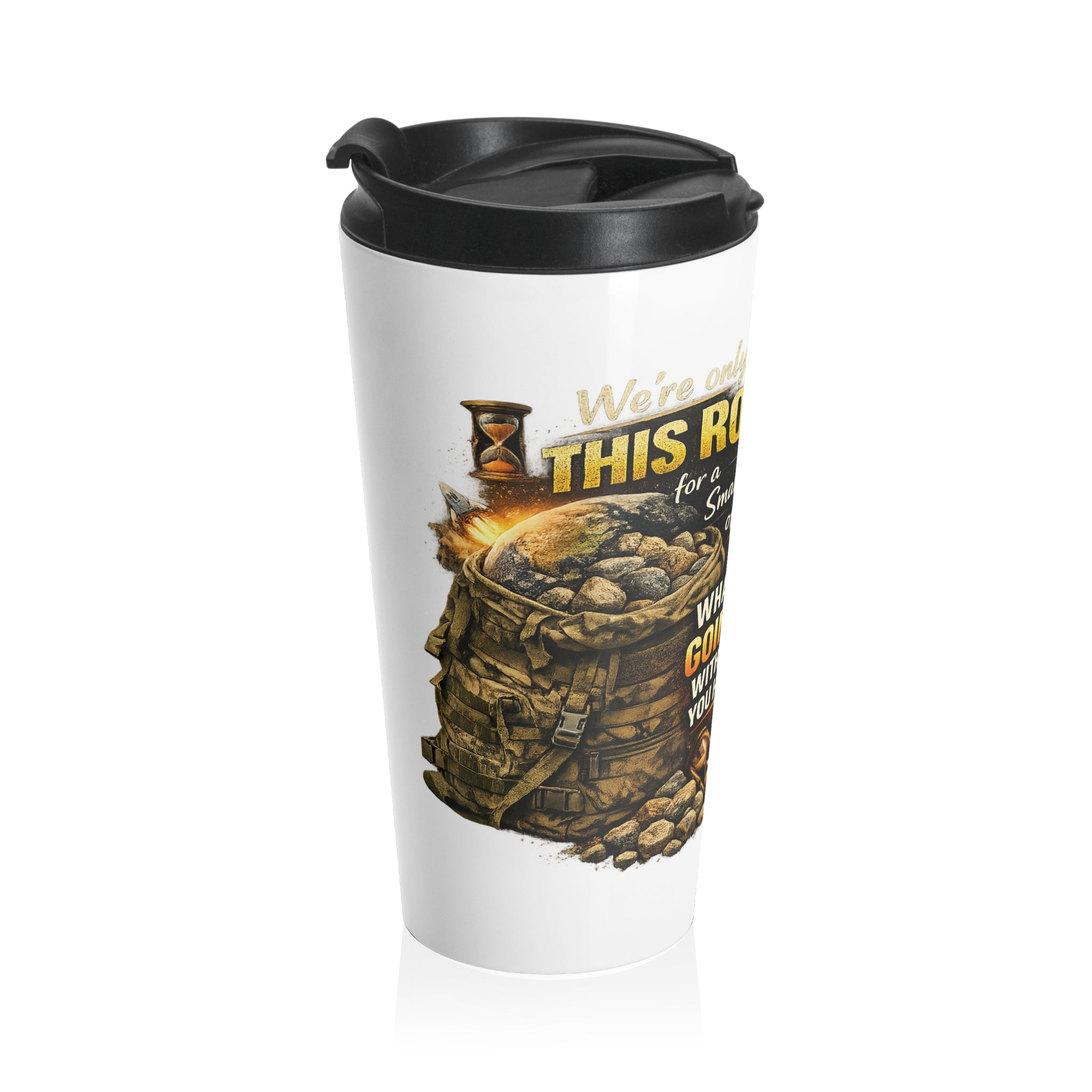 Travel Mug — "This Rock for a Small Amount of Time" Coffee Tumbler (Stainless Steel)