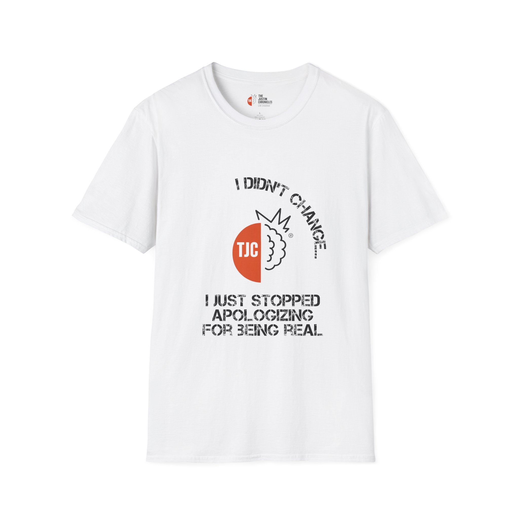 I Didn't Change T-Shirt – "I Just Stopped Apologizing for Being Real" Graphic Tee