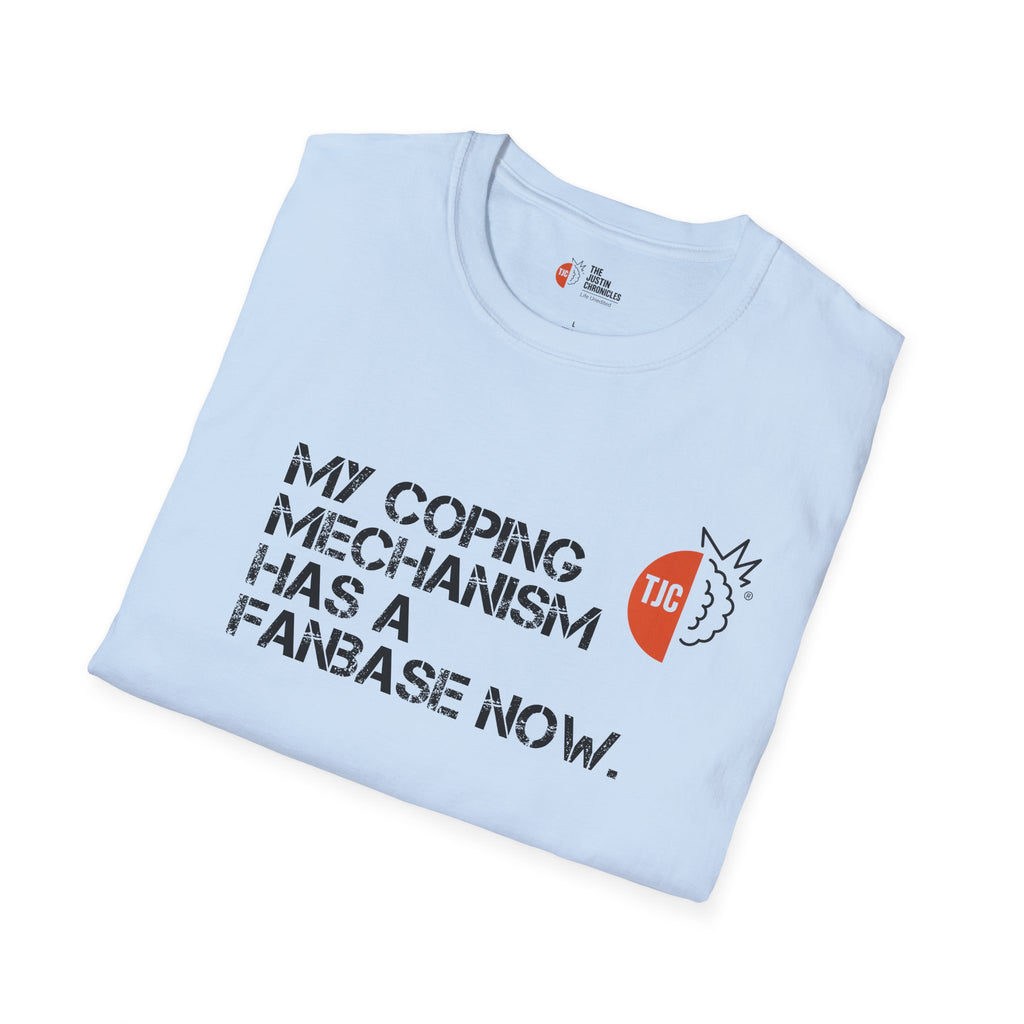 "My Coping Mechanism Has a Fanbase Now" Mental Health Graphic Tee