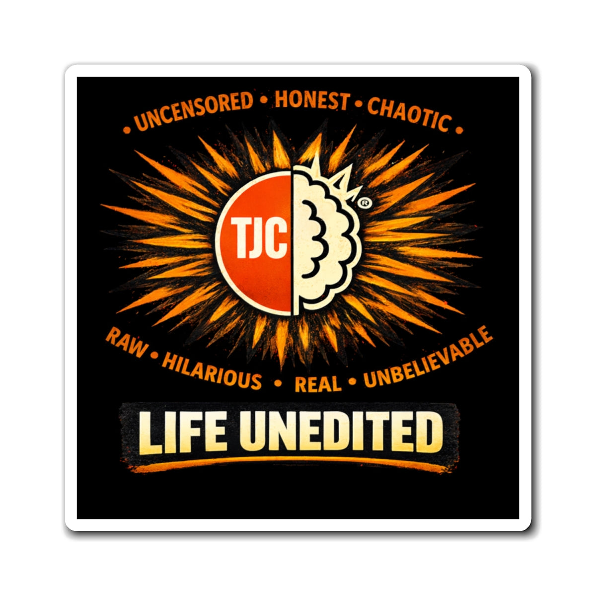 Life Unedited Magnet – "Uncensored • Honest • Chaotic" Logo Sticker